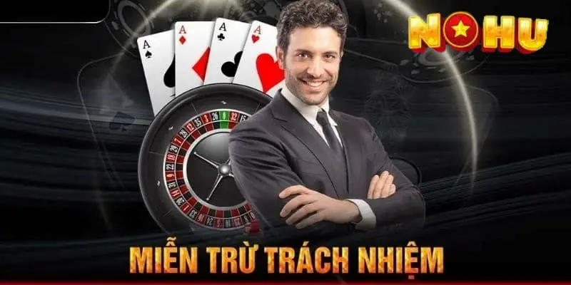 Miễn trừ trách nhiệm nohu90 là điều game thủ cần nắm